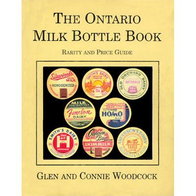 The Ontario Milk Bottle Book, Rarity and Price Guide