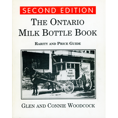 The Ontario Milk Bottle Book, Rarity and Price Guide 2nd Edition